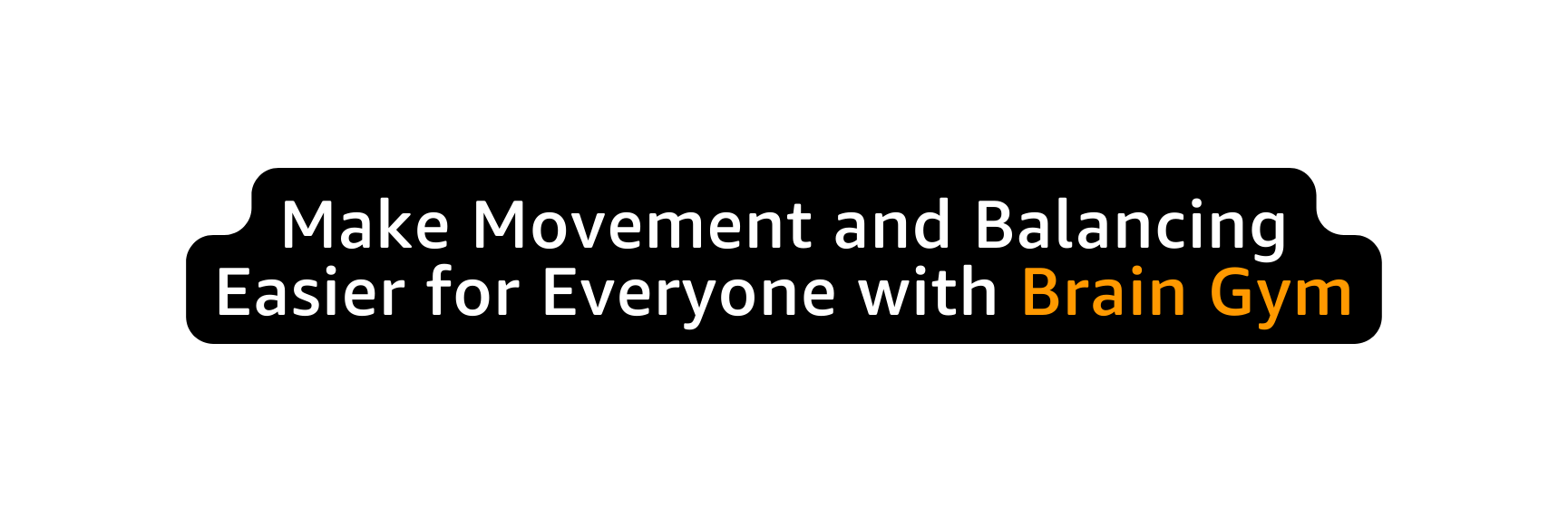 Make Movement and Balancing Easier for Everyone with Brain Gym
